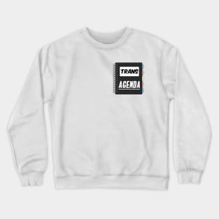 Trans Agenda - Trans Pride Crewneck Sweatshirt